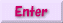 enter